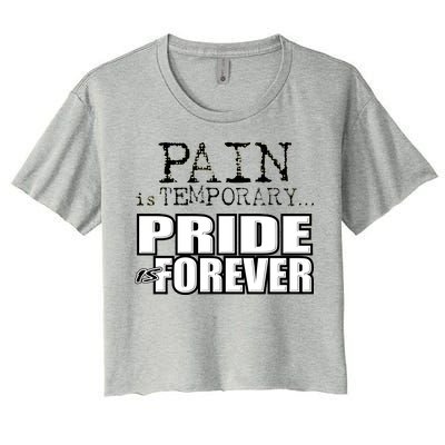 Pain Is Temporary Pride Is Forever Women's Crop Top Tee