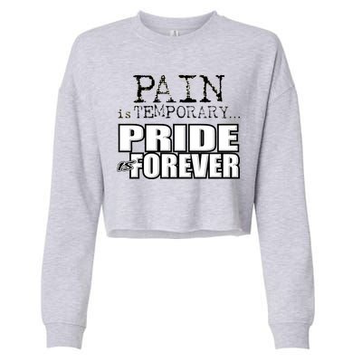 Pain Is Temporary Pride Is Forever Cropped Pullover Crew