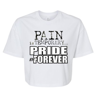 Pain Is Temporary Pride Is Forever Bella+Canvas Jersey Crop Tee