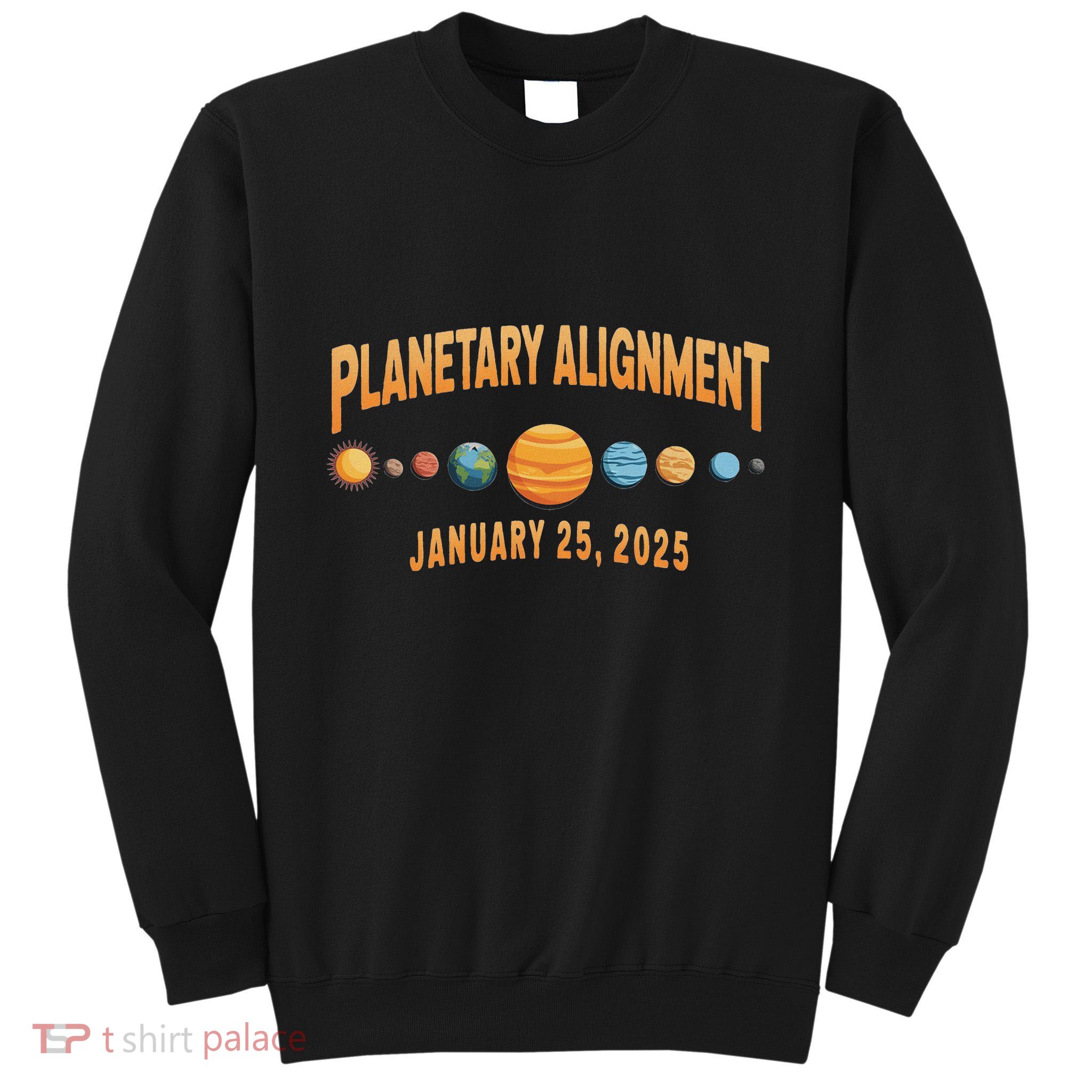 Planetary Alignment January 25 2025 Cosmic Space Tall Sweatshirt