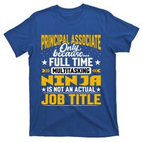 Principal Associate Job Title Cute Gift Principal Chief Assistant Gift T-Shirt