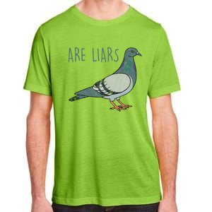 Pigeons Are Liars Arent Real Spies Birds Pun Gift Adult ChromaSoft Performance T-Shirt