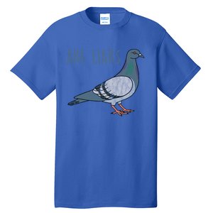 Pigeons Are Liars Arent Real Spies Birds Pun Gift Tall T-Shirt