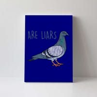 Pigeons Are Liars Arent Real Spies Birds Pun Gift Canvas