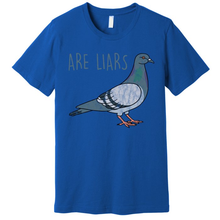 Pigeons Are Liars Arent Real Spies Birds Pun Gift Premium T-Shirt