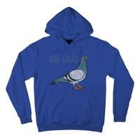 Pigeons Are Liars Arent Real Spies Birds Pun Gift Tall Hoodie