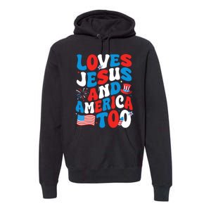 Patriotic Apparel Loves God America Too Perfect For July Premium Hoodie