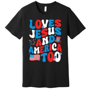 Patriotic Apparel Loves God America Too Perfect For July Premium T-Shirt