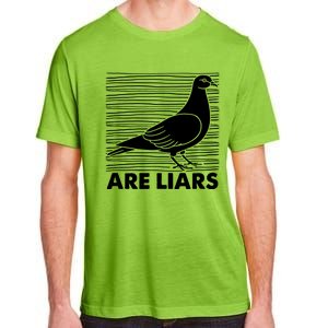 Pigeons Are Liars ArenT Real Spies Birds Pun Adult ChromaSoft Performance T-Shirt