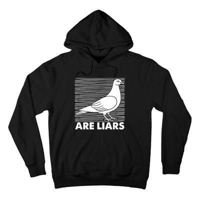 Pigeons Are Liars ArenT Real Spies Birds Pun Tall Hoodie