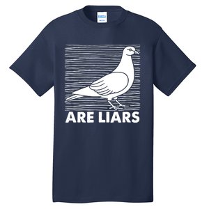 Pigeons Are Liars ArenT Real Spies Birds Pun Tall T-Shirt