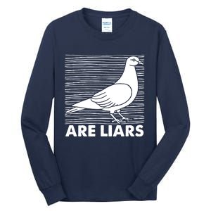 Pigeons Are Liars ArenT Real Spies Birds Pun Tall Long Sleeve T-Shirt