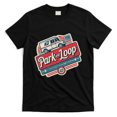 Park And Loop Letter Carrier Postal Worker Mail Man Truck T-Shirt