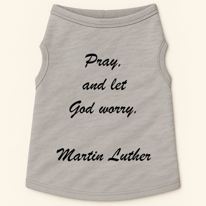 Pray And Let God Worry Martin Luther Doggie Tank