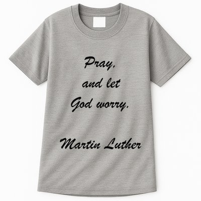 Pray And Let God Worry Martin Luther Tall T-Shirt