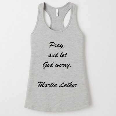 Pray And Let God Worry Martin Luther Womens Tank Top