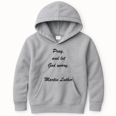 Pray And Let God Worry Martin Luther Kids Hoodie