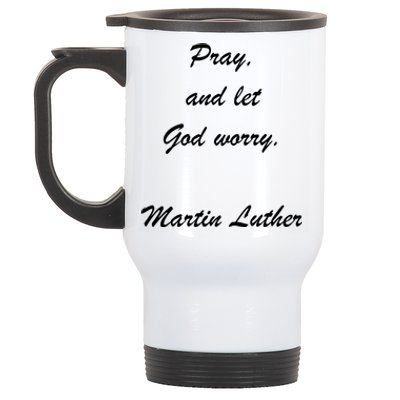 Pray And Let God Worry Martin Luther Stainless Steel Travel Mug