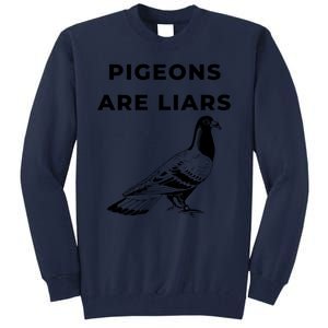 Pigeons Are Liars Tall Sweatshirt