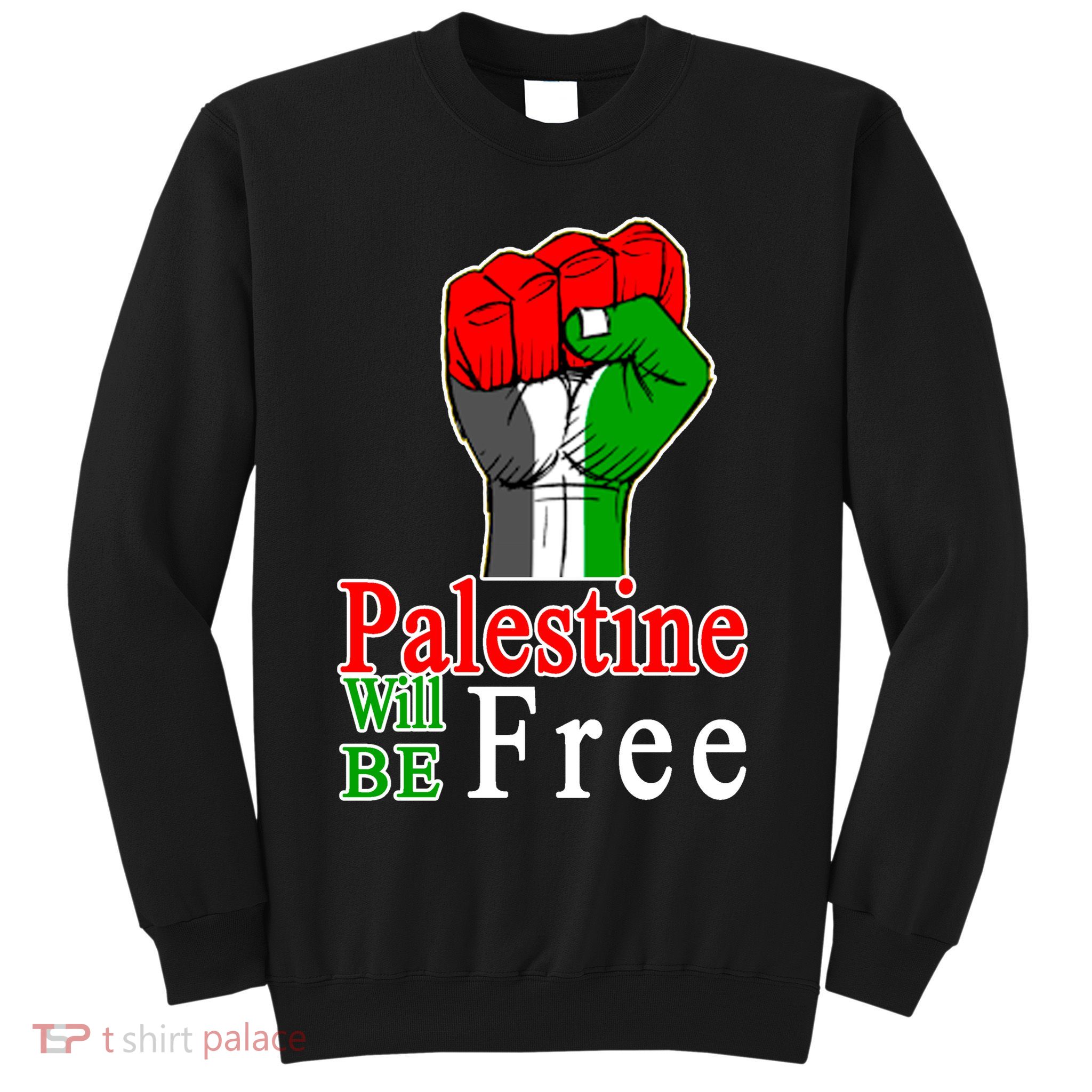 Palestine Will Be Free Raised Fist Sweatshirt