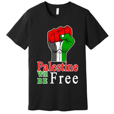 Palestine Will Be Free Raised Fist Premium T-Shirt