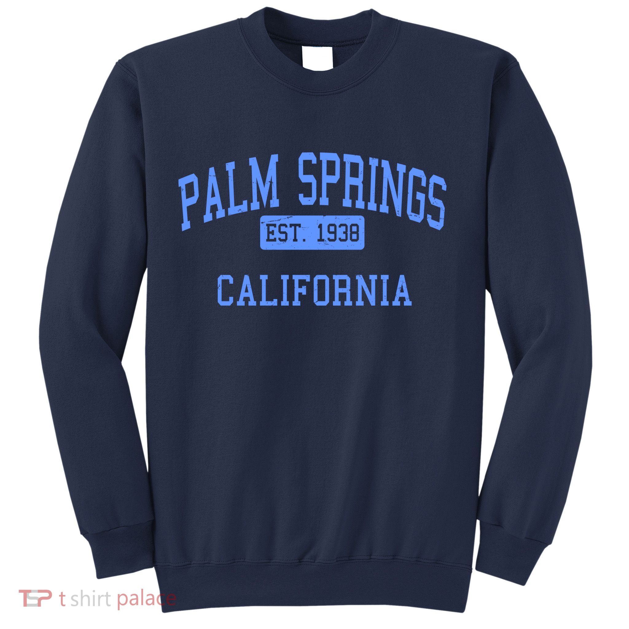 Palm Springs California EST 1938 Sweatshirt