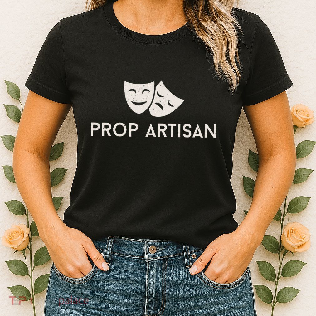 Prop Artisan Musical Broadway Theater Women's T-Shirt