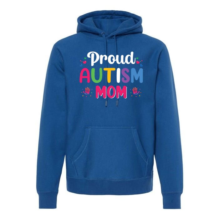 Proud Autism Mom Funny Gift Premium Hoodie