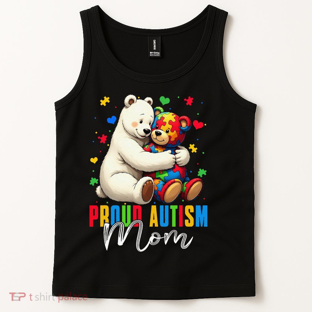 Proud Autism Mom Bear Autism Awareness Autistic Son Daughter Tank Top