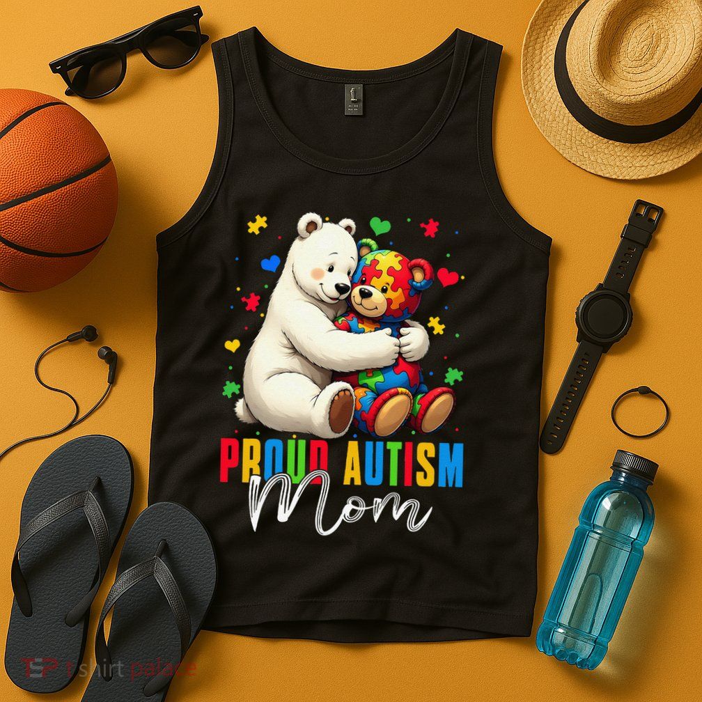 Proud Autism Mom Bear Autism Awareness Autistic Son Daughter Tank Top