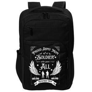 Proud Army Mom Of A Soldier Who Gave All Memorial Day Gift Impact Tech Backpack