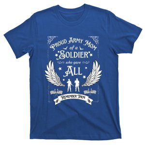 Proud Army Mom Of A Soldier Who Gave All Memorial Day Gift T-Shirt