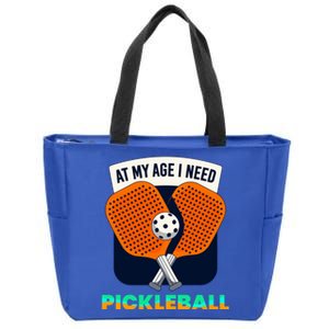 Pickleball At My Age I Need Pickleball Gift Zip Tote Bag