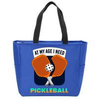 Pickleball At My Age I Need Pickleball Gift Zip Tote Bag