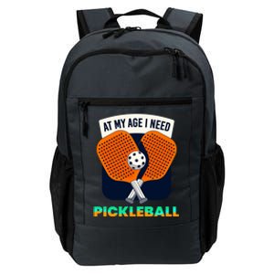 Pickleball At My Age I Need Pickleball Gift Daily Commute Backpack