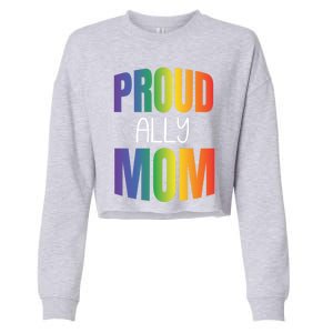 Proud Ally Mom Proud Lgbt Mom Gift Lesbian Pride Lgbtq Ally Meaningful Gift Cropped Pullover Crew