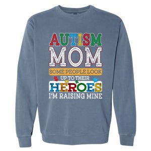 Proud Autism Mom Raising Hero Sped Mom Autism Awareness Cute Gift Garment-Dyed Sweatshirt