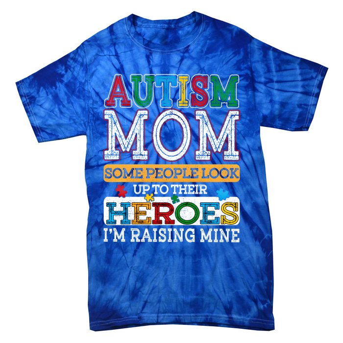 Proud Autism Mom Raising Hero Sped Mom Autism Awareness Cute Gift Tie-Dye T-Shirt