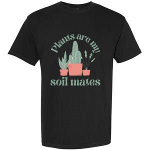 Plants Are My Soil Mates Funny Gardening Garment-Dyed Heavyweight T-Shirt