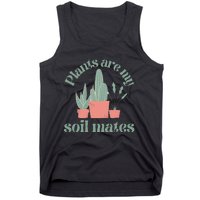 Plants Are My Soil Mates Funny Gardening Tank Top