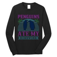 Penguins Ate My Homework Long Sleeve Shirt