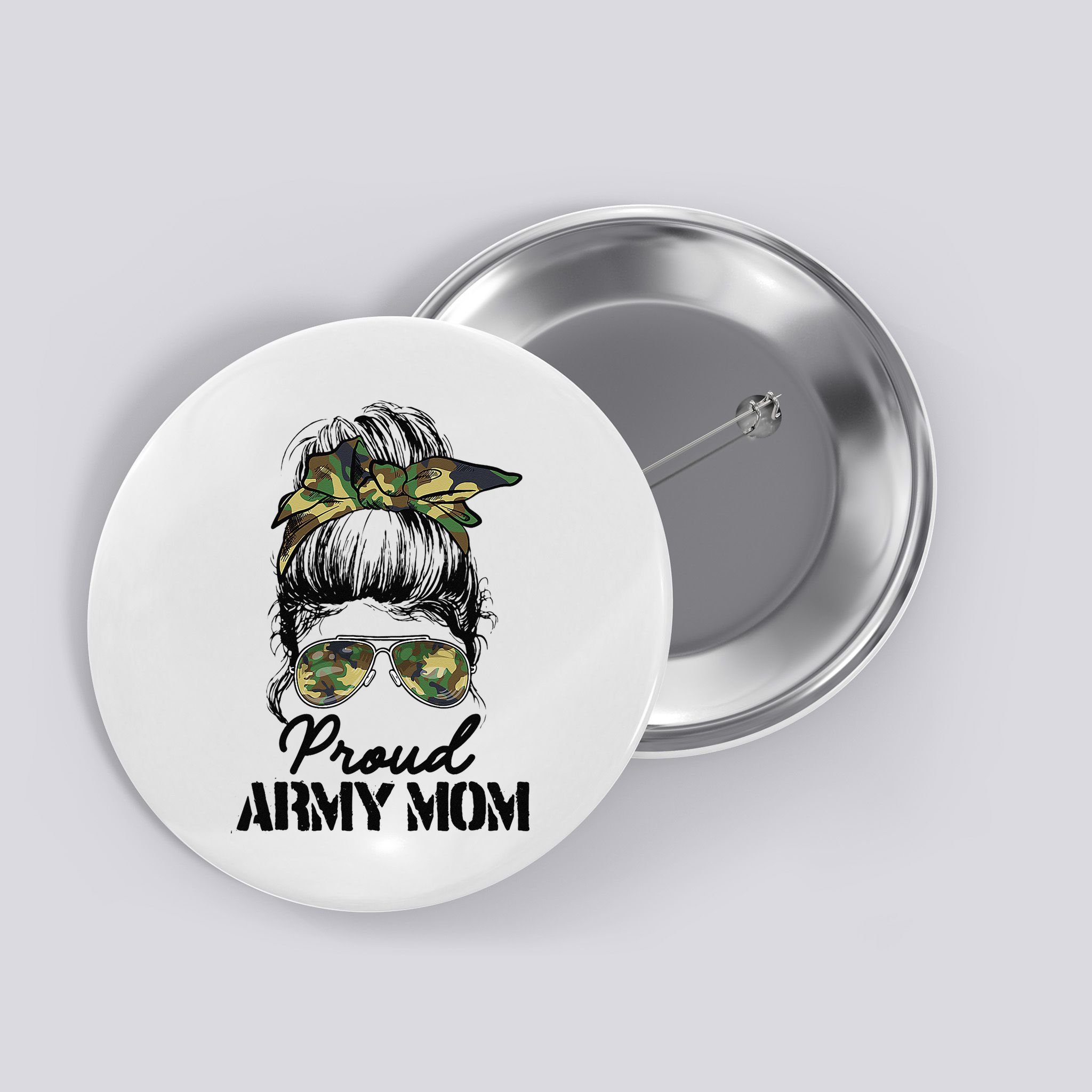 Proud Army Mom Camouflage Messy Bun Soldier Mother's Day Button