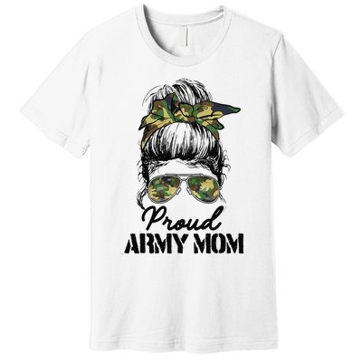 Proud Army Mom Camouflage Messy Bun Soldier Mother's Day Premium T-Shirt