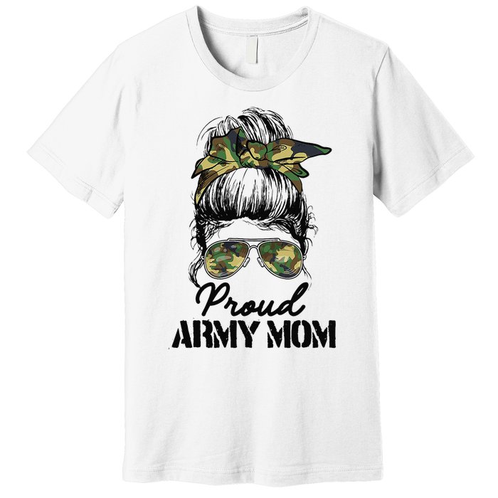 Proud Army Mom Camouflage Messy Bun Soldier Mother's Day Premium T-Shirt