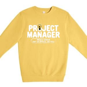 Project Ager Miracle Worker Isn't An Job Title Gift Premium Crewneck Sweatshirt