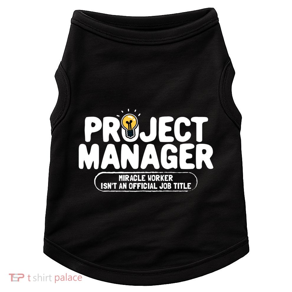 Project Ager Miracle Worker Isn't An Job Title Gift Doggie Tank