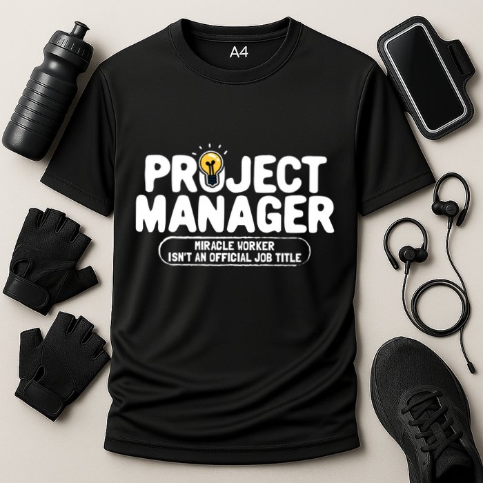 Project Ager Miracle Worker Isn't An Job Title Gift Performance Shirt