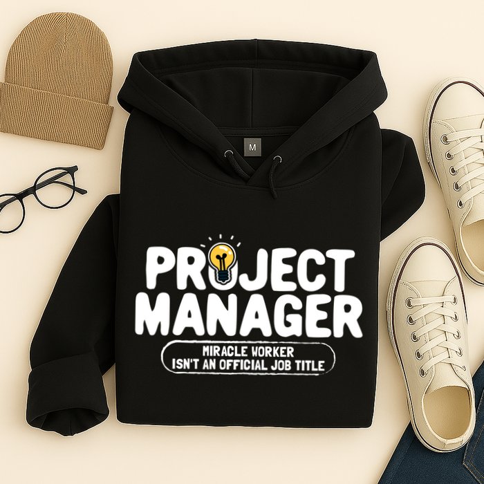 Project Ager Miracle Worker Isn't An Job Title Gift Hoodie