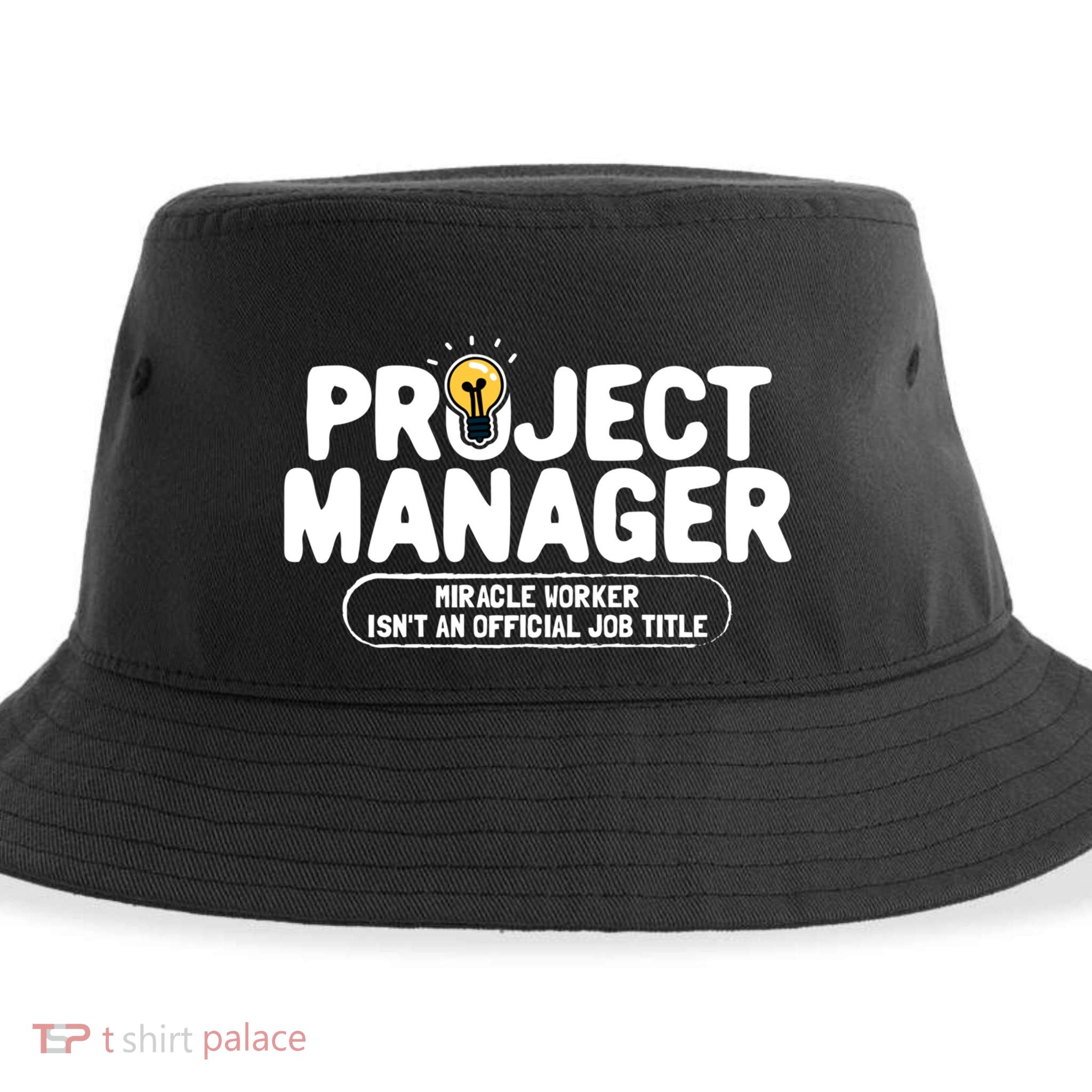 Project Ager Miracle Worker Isn't An Job Title Gift Sustainable Bucket Hat