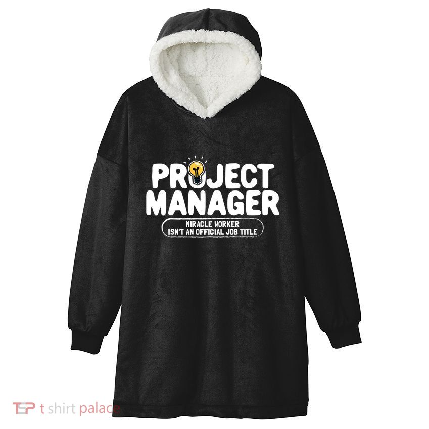 Project Ager Miracle Worker Isn't An Job Title Gift Hooded Wearable Blanket